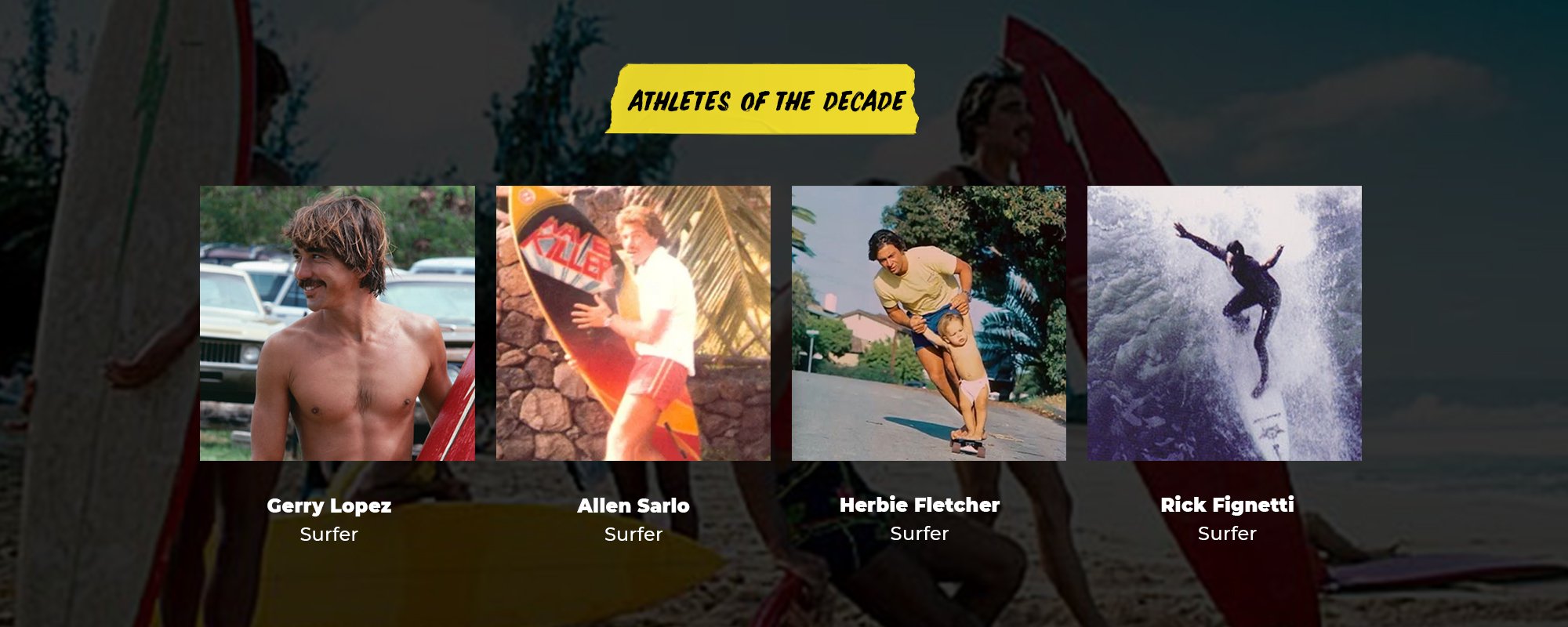 Athletes of the Decade | Gerry Lopez, Surfer | Allen Sarlo, Surfer | Herbie Fletcher, Surfer | Rick Fignetti, Surfer