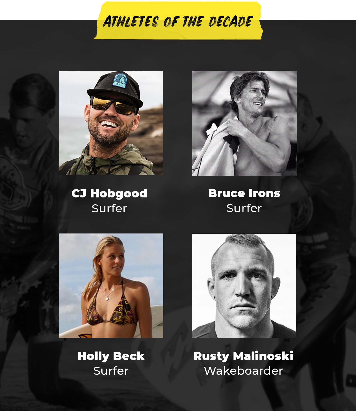 Athletes of the Decade | CJ Hobgood, Surfer | Bruce Irons, Surfer | Holly Beck, Surfer | Rusty Malinoski, Wakeboarder